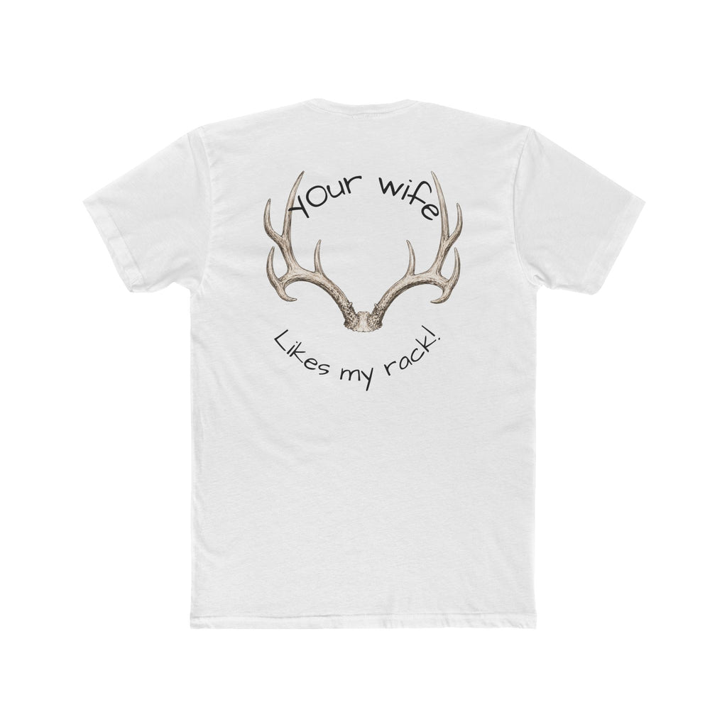 Antler Graphic Tee — “Your Wife Likes My Rack” Hunting T-Shirt