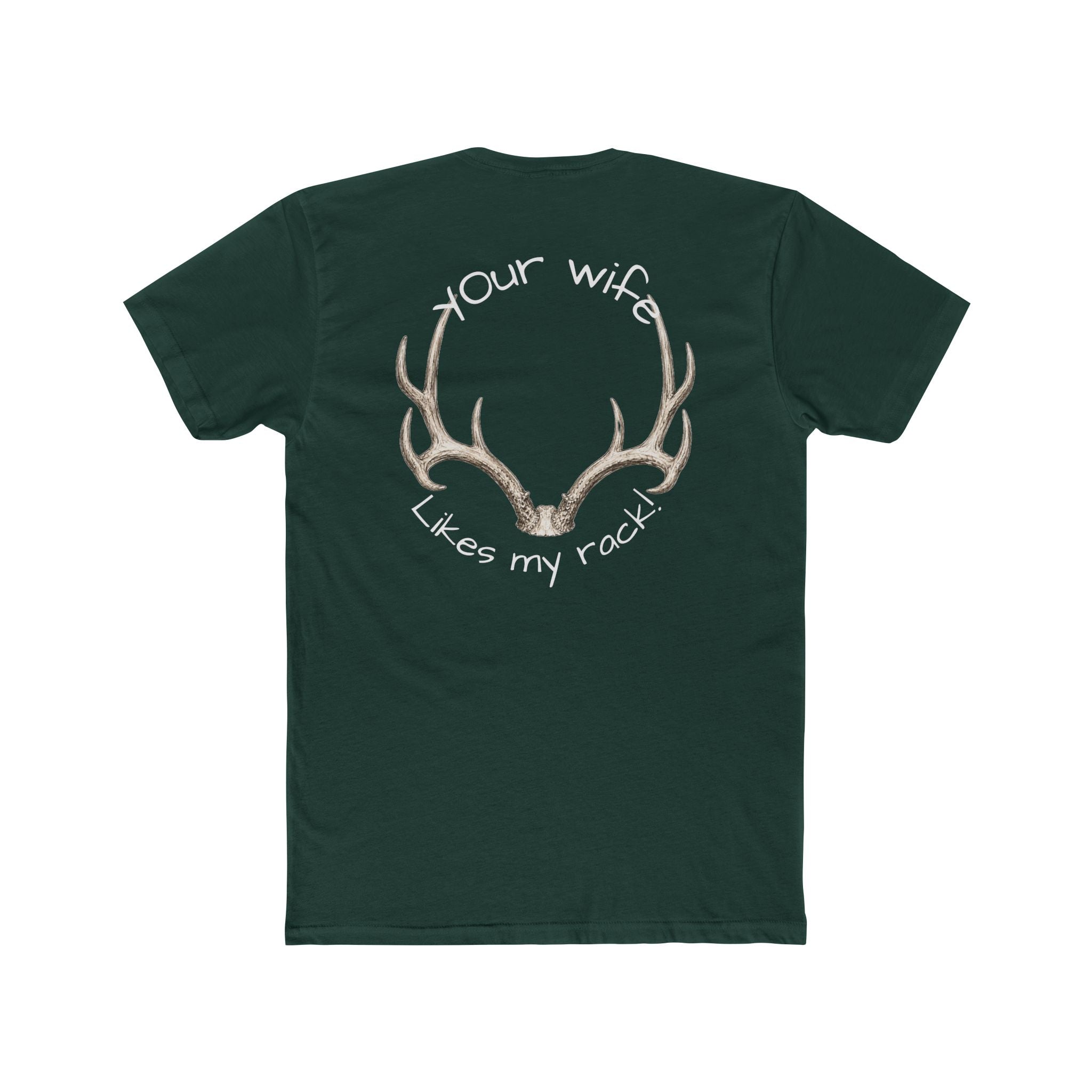 Antler Graphic Tee — “Your Wife Likes My Rack” Hunting T-Shirt