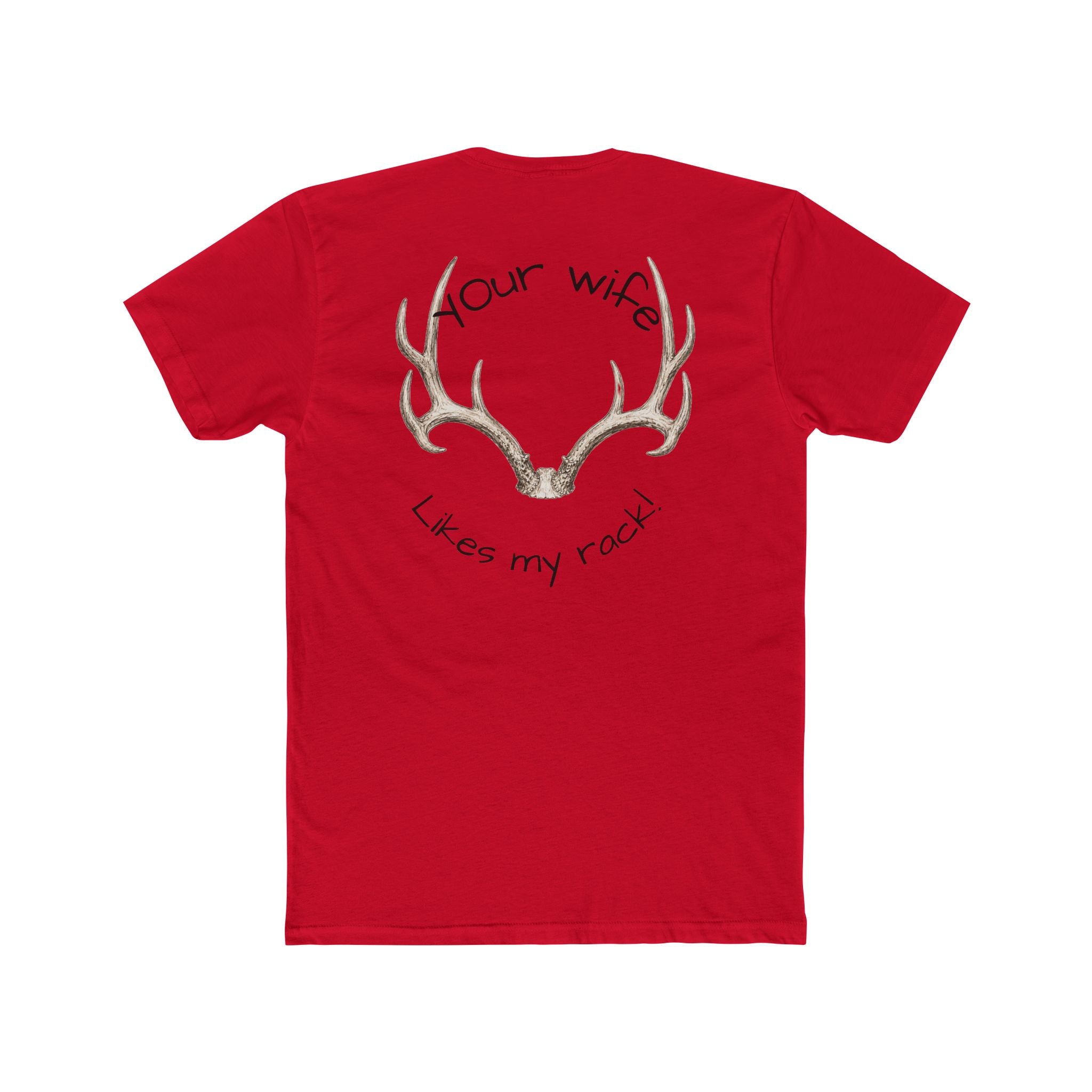 Antler Graphic Tee — “Your Wife Likes My Rack” Hunting T-Shirt